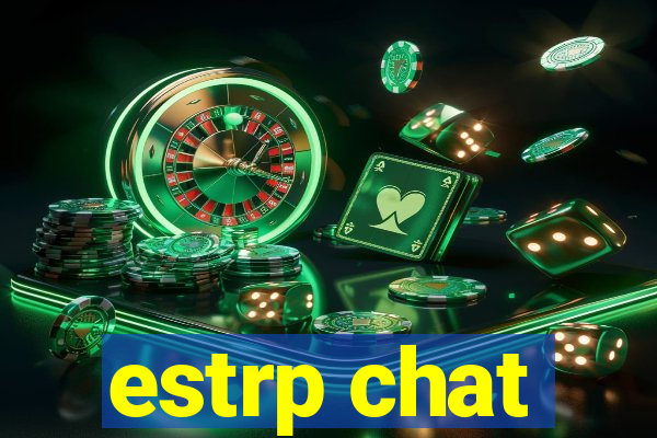 estrp chat